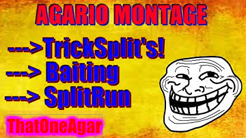 AGARIO [Bait,TrickSplit,SplitRun] MONTAGE!!!