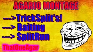 AGARIO [Bait,TrickSplit,SplitRun] MONTAGE!!!