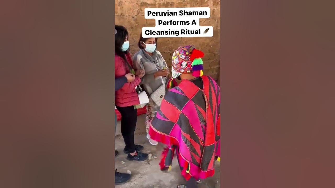Peruvian Shaman Cleansing Ritual