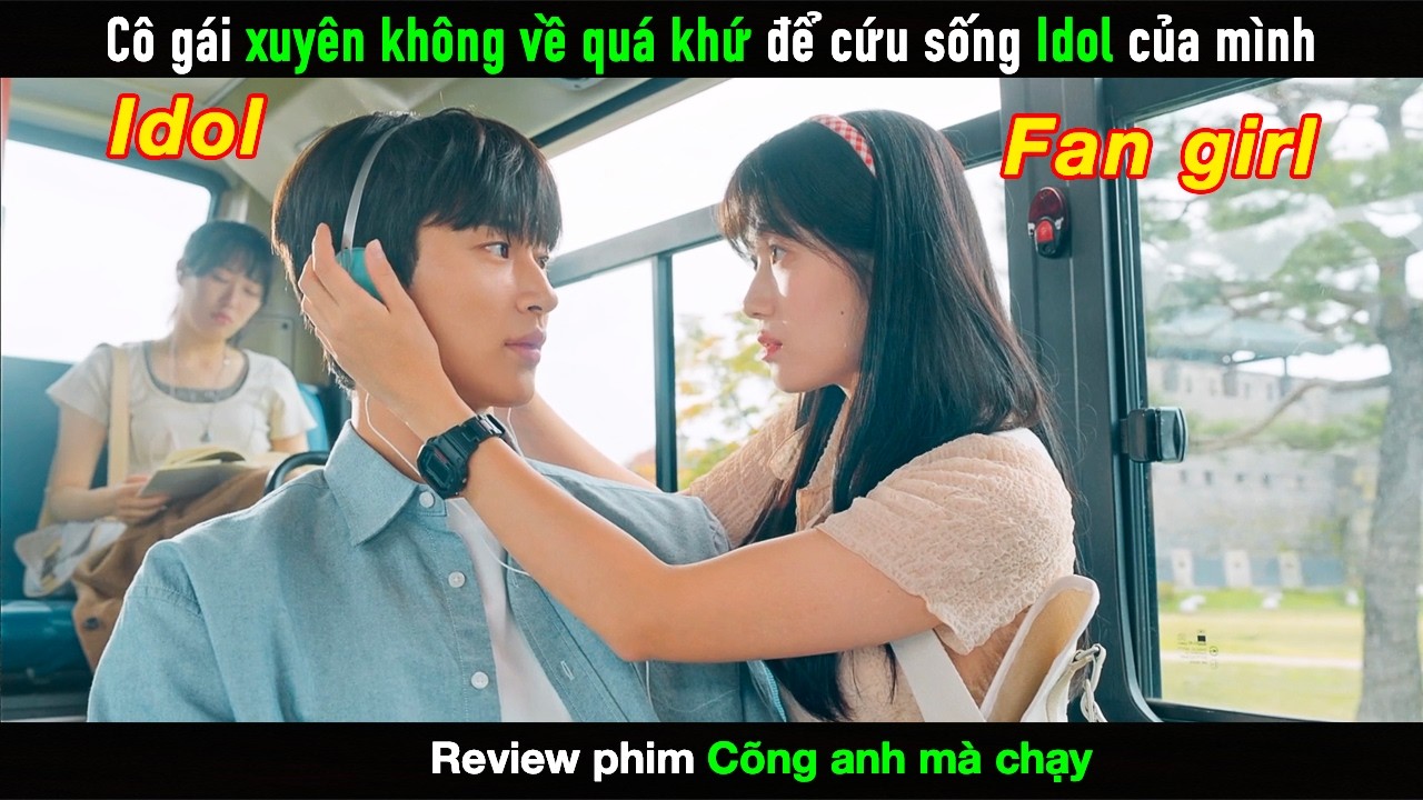 [Review Phim] Cô gái xuyên không về quá khứ để cứu sống Idol của mình