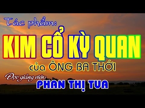 Video Kim Cổ Kỳ Quan - Phan Thi Tua - youtube