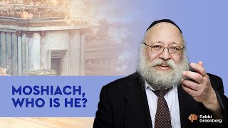 Moshiach, Who is He?