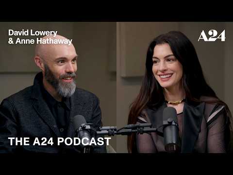 David Lowery & Anne Hathaway | The A24 Podcast