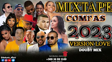 Mixtape Compas 2023 Version Love 💗 Bon Gouyad ( Douby Mix )