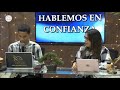 Hablemos en confianza | El peligro de la ofensa | 28-04-2020