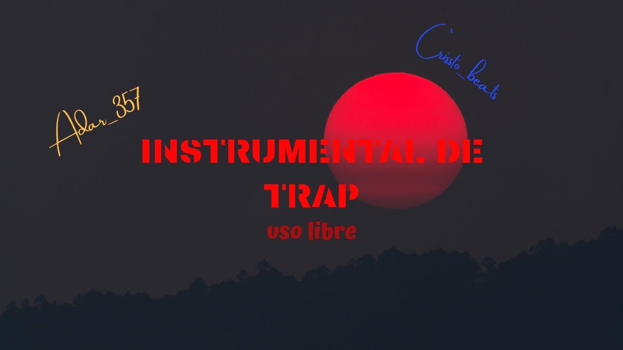 INSTRUMENTAL DE TRAP USO LIBRE ADAR 357 Ft CRISSTO BEATS YouTube