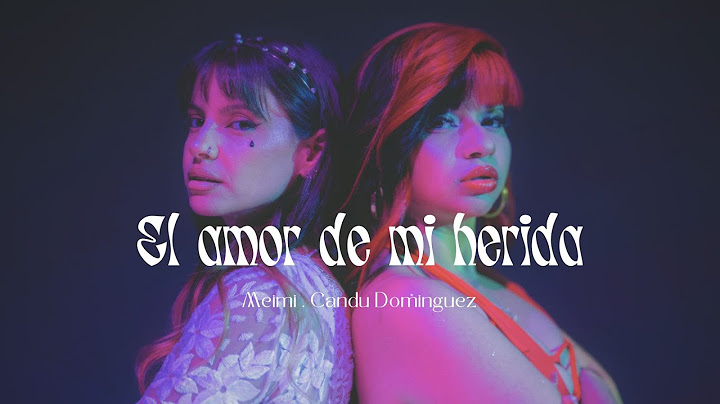 EL AMOR DE MI HERIDA - MEIMI FT CANDU DOMINGUEZ
