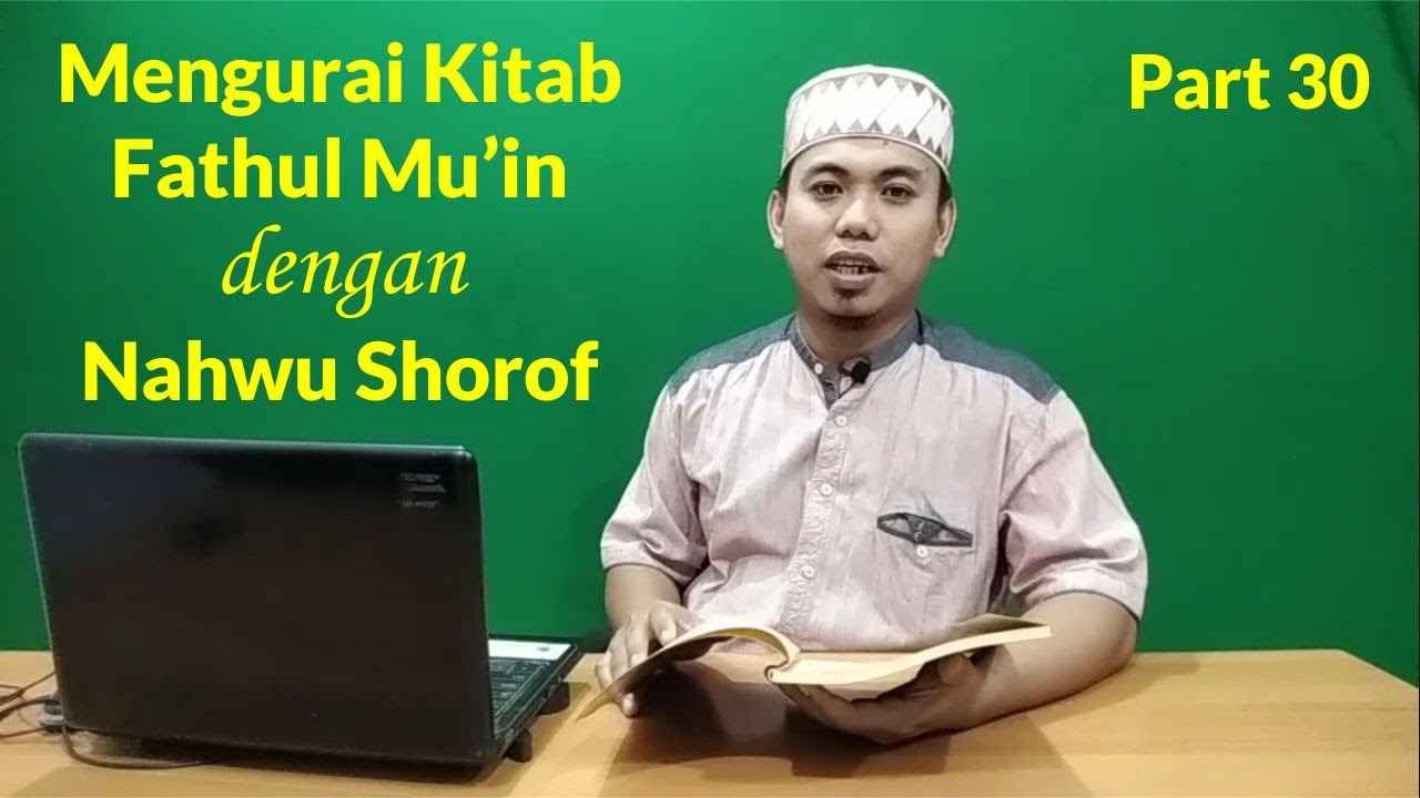 Praktek Baca Kitab Kuning; FATHUL MU'IN; dengan Kajian Shorof Nahwu dan Terjemahan; Part 30 ...