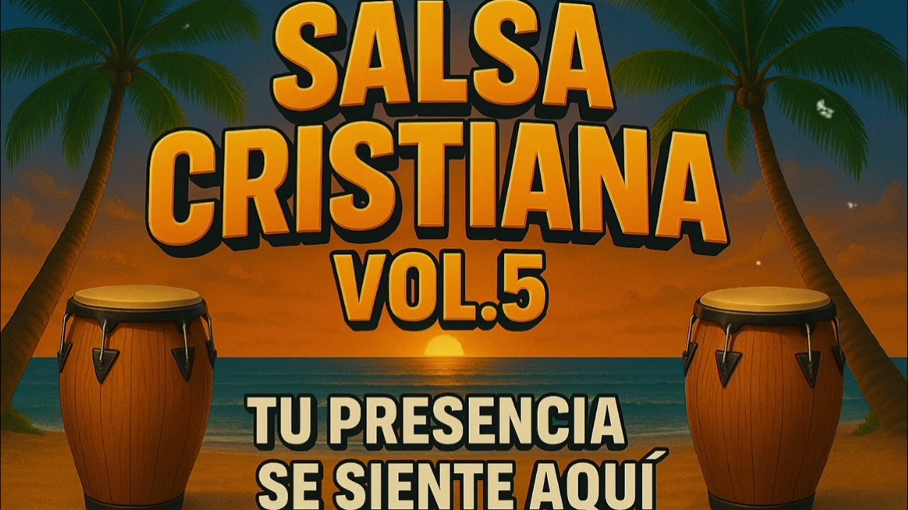 🎵 Salsa Cristiana Vol.5 - Tu presencia Se Siente Aquí 🎵
