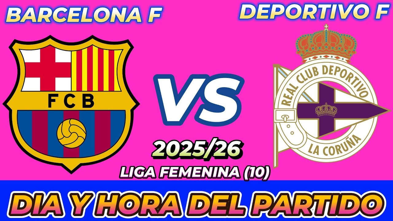 BARCELONA VS DEPORTIVO FEMENINO CUÁNDO JUEGAN FECHA HORARIO DÍA Y HORA ...