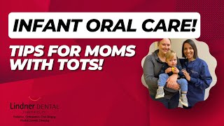 Infant Oral Care - Brushing & Flossing