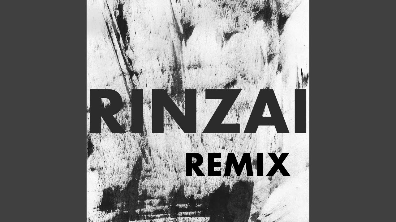 Watch RINZAI (Remix) on YouTube Watch RINZAI (Remix) on YouTube