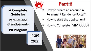 PGP 2022: IMM 0008 | PARENTS AND GRANDPARENTS PR 2022 | How to complete IMM 0008 digitally online