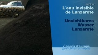 Gesichter Europas: Lanzarote - Unsichtbares Wasser (2007)