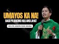 UMAYOS KA NA BAGO PA MAGING HULI ANG LAHAT! | HOMILY | FATHER FIDEL ROURA