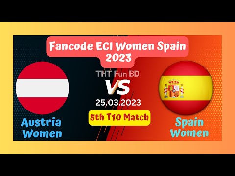 Austria Women Vs Spain Women | ESPW v AUTW | Fancode ECI Women Spain Live Score Streaming & Updates