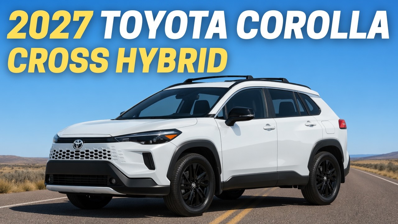 2027 Toyota Corolla Cross Hybrid: Everything You Need To Know