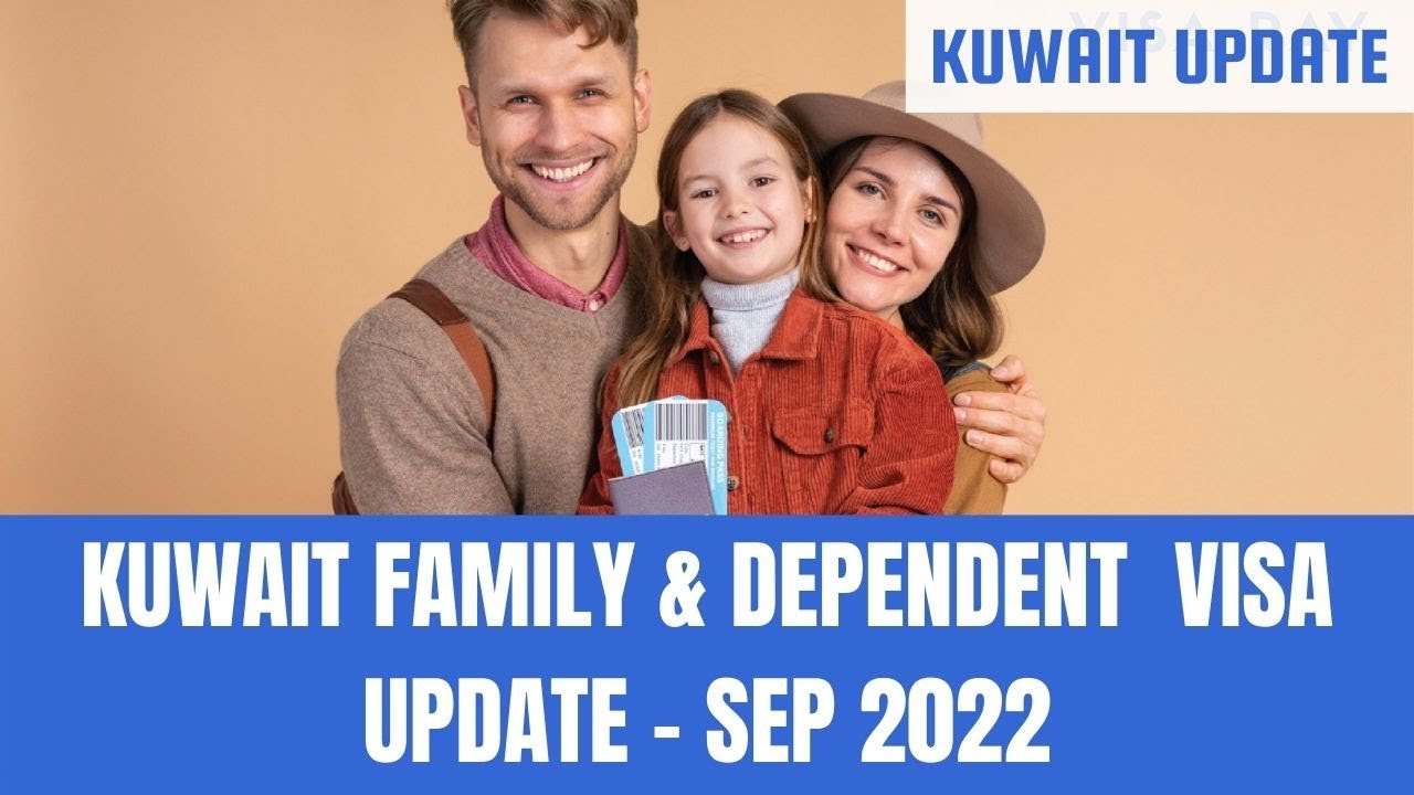 VISA UPDATE FOR KUWAIT FAMILY & DEPENDENT SEP 2022 MUST WATCH YouTube