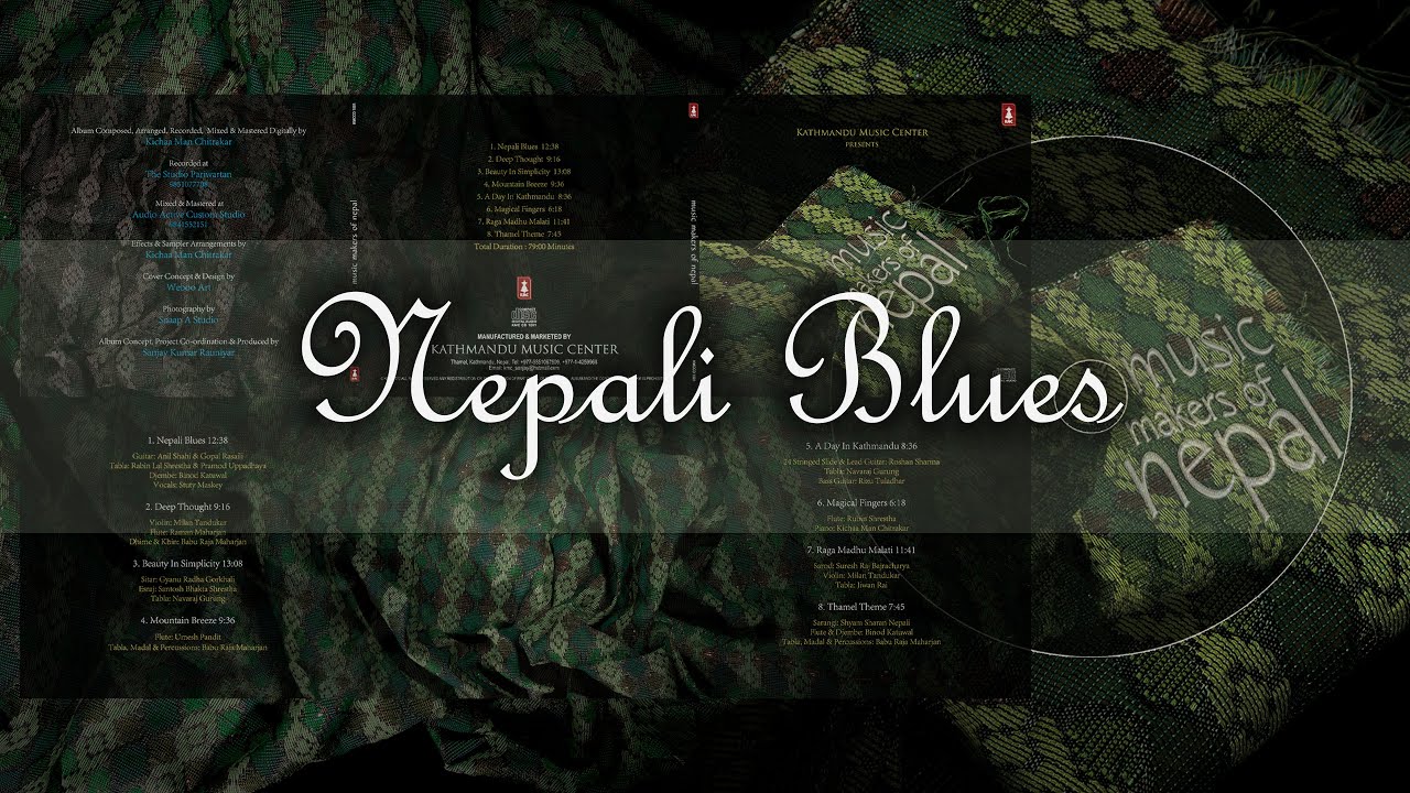 Ver Nepali Blues - Music Makers of Nepal  Ft. Anil Shahi, Gopal Rasaili, Stuty Maskey en YouTube