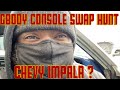 G-BODY CONSOLE SWAP HUNT: CHEVY IMPALA