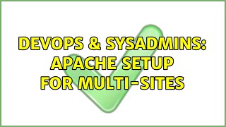 DevOps & SysAdmins: Apache setup for multi-sites