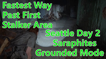 Fastest Way Past First Stalker Area - Grounded - Seattle Day 2 - Seraphites - The Last of Us Part II