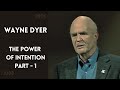 Wayne Dyer: Power of Intention - PART 1