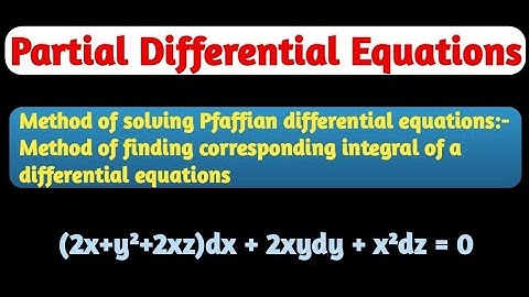 PDE - Method of solving Pfaffian differential equation M.Sc Mathematics