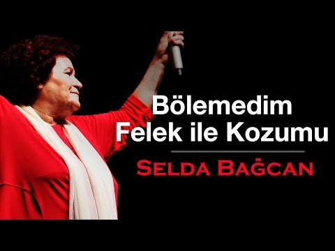 Selda Bağcan - Bölemedim Felek ile Kozumu