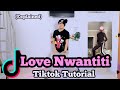 LOVE NWANTITI Dance Challenge | Tiktok Tutorial | Easy Step by step for beginners