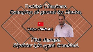 TÜRK DAMASI | DAMA | Yalçın PARLAK | SİYAH TAŞLAR İÇİN ÖRNEK OYUN. № 73.