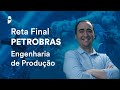 Reta Final Petrobras: Engenharia de Produção