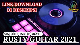 SINGLE FUNKOT - RUSTY GUITAR 2021 || DJ HERY TEAM