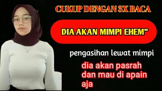 DIA AKAN BERMIMPI EHEM' DENGAN ANDA PENGASIHAN LEWAT MIMPI
