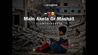 Main Akela Aur Mashail ( Slowed+ Reverb ) Version Naat | Ghulam Mustafa qadri #lofinaat