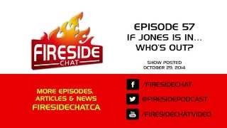 Fireside Chat Episode 57: If Jones Is In…Who’s Out?