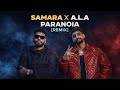 Samara X A L A Paranoia REMIX