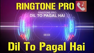 Dil To Pagal Hai Ringtone for Mobile || RINGTONE PRO || Free Ringtone