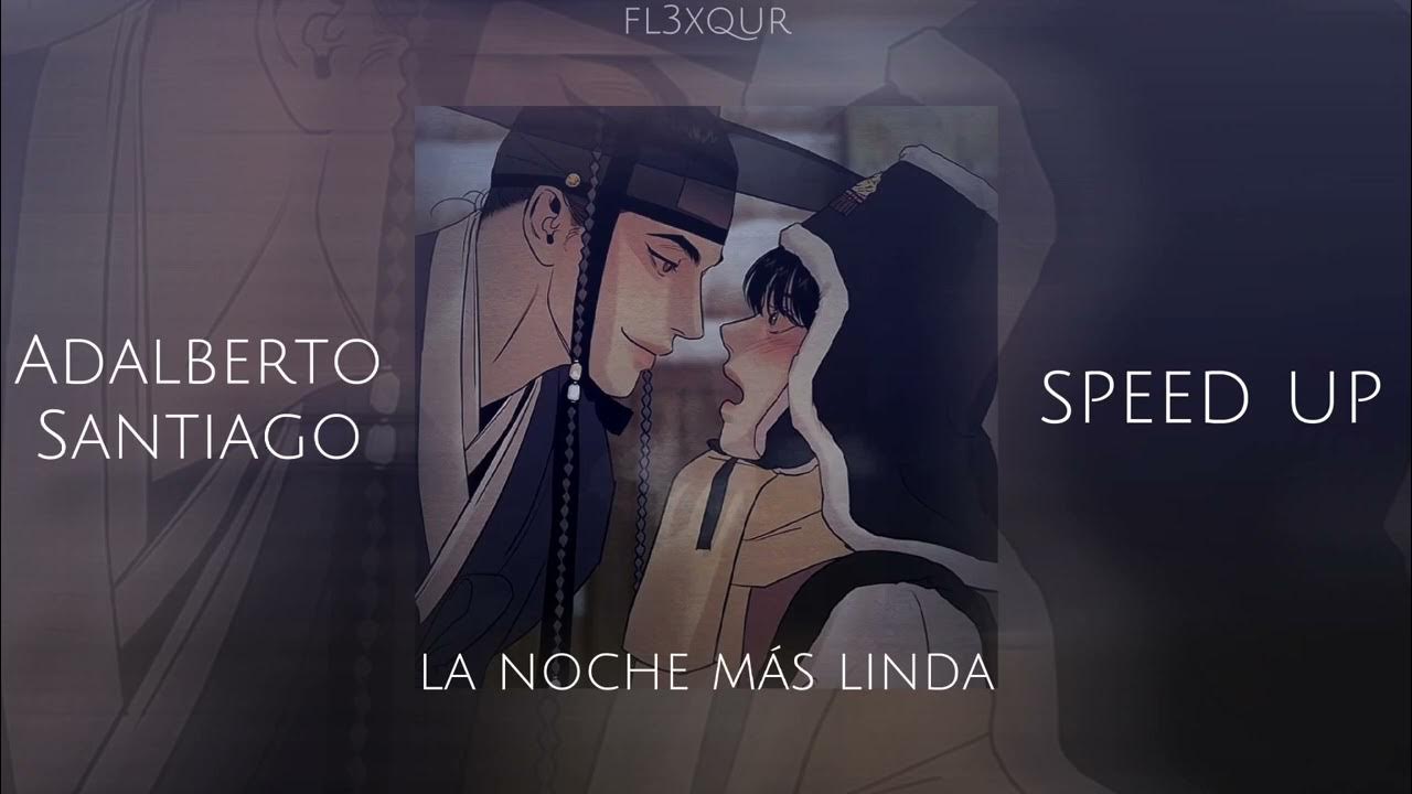 Adalberto Santiago - la noche más linda (speed up) Adalberto Santiago - la noche más linda (speed up)