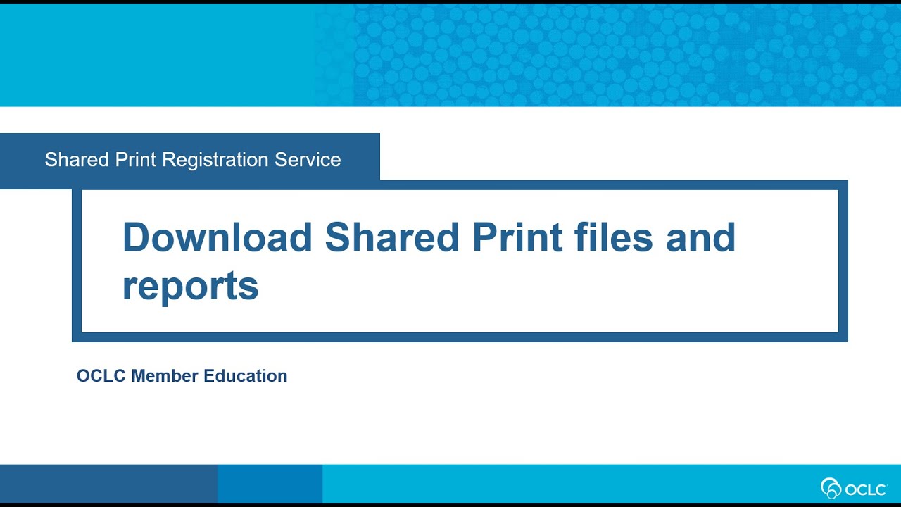 Download Shared Print files and reports