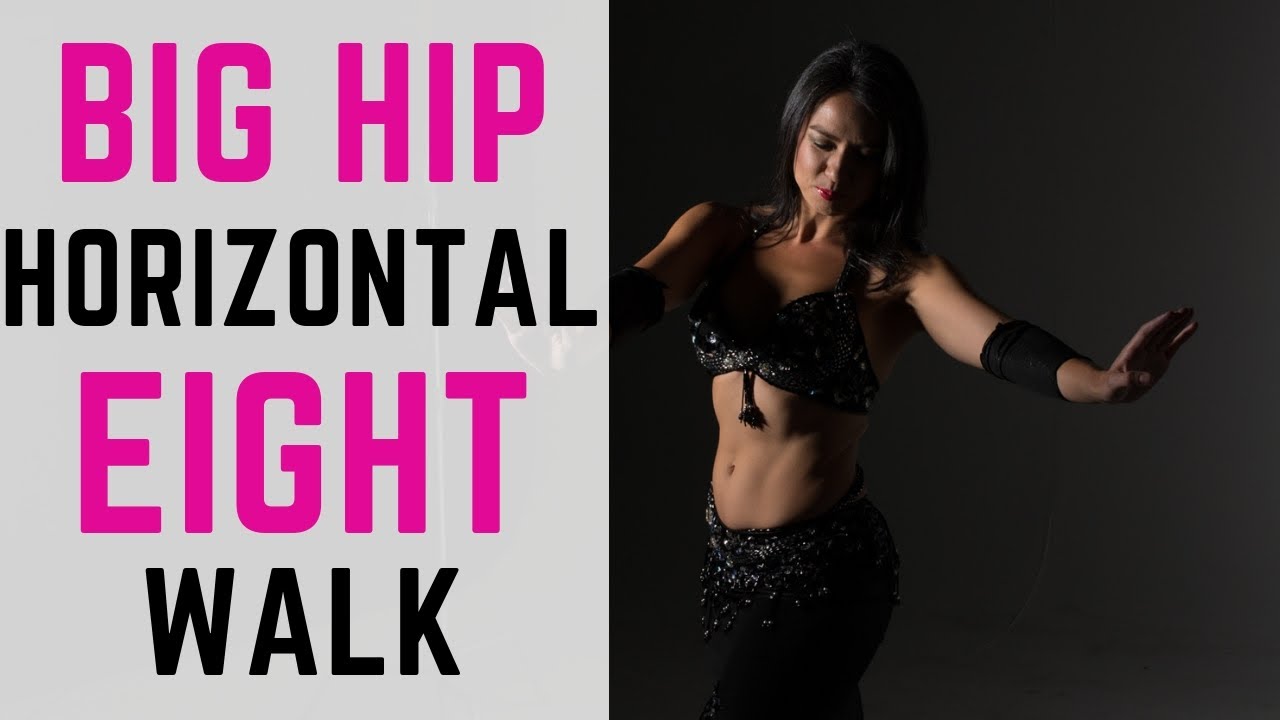 Big Hip Horizontal Eight Walk  || Advanced Belly Dance Techniques