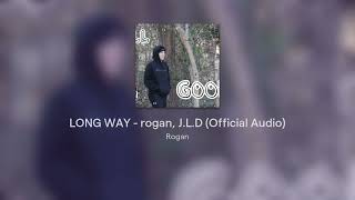 Long Way - Rogan, J.l.d Official Audio
