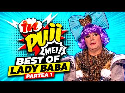 Best of LADY BABA la În puii mei 🤩 | Partea 1