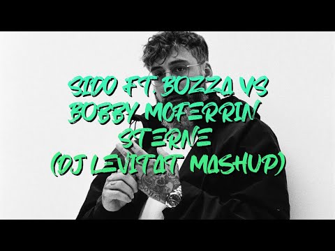 SIDO ft. Bozza VS Bobby McFerrin - Sterne (Dj Levitat Mashup) Remix