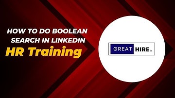 How To Do Boolean Search In Linkedin | Boolean Search For Linkedin | HR Training | Great Hire