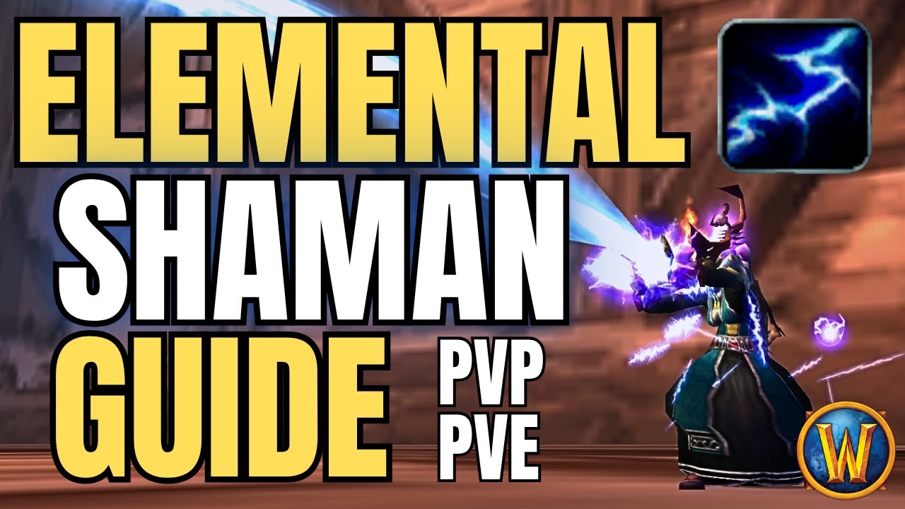 WoW Classic Elemental Shaman DPS Guide | Best Rotation, Talents & Gear ...