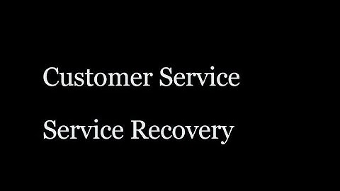 Customer Service - Service Recovery