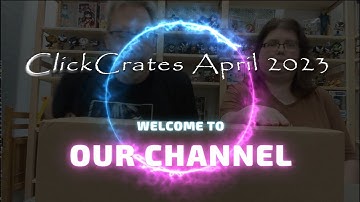 ClickCrates April 2023 unboxing