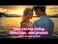 Romantic Love Song You Are My Today Tomorrow And Forever Lyric Video Melody Mosaic mp3