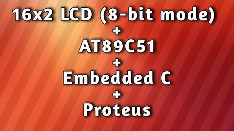 Part 005 - 16x2 LCD Interfacing with 8051 Microcontroller in Embedded C Programming